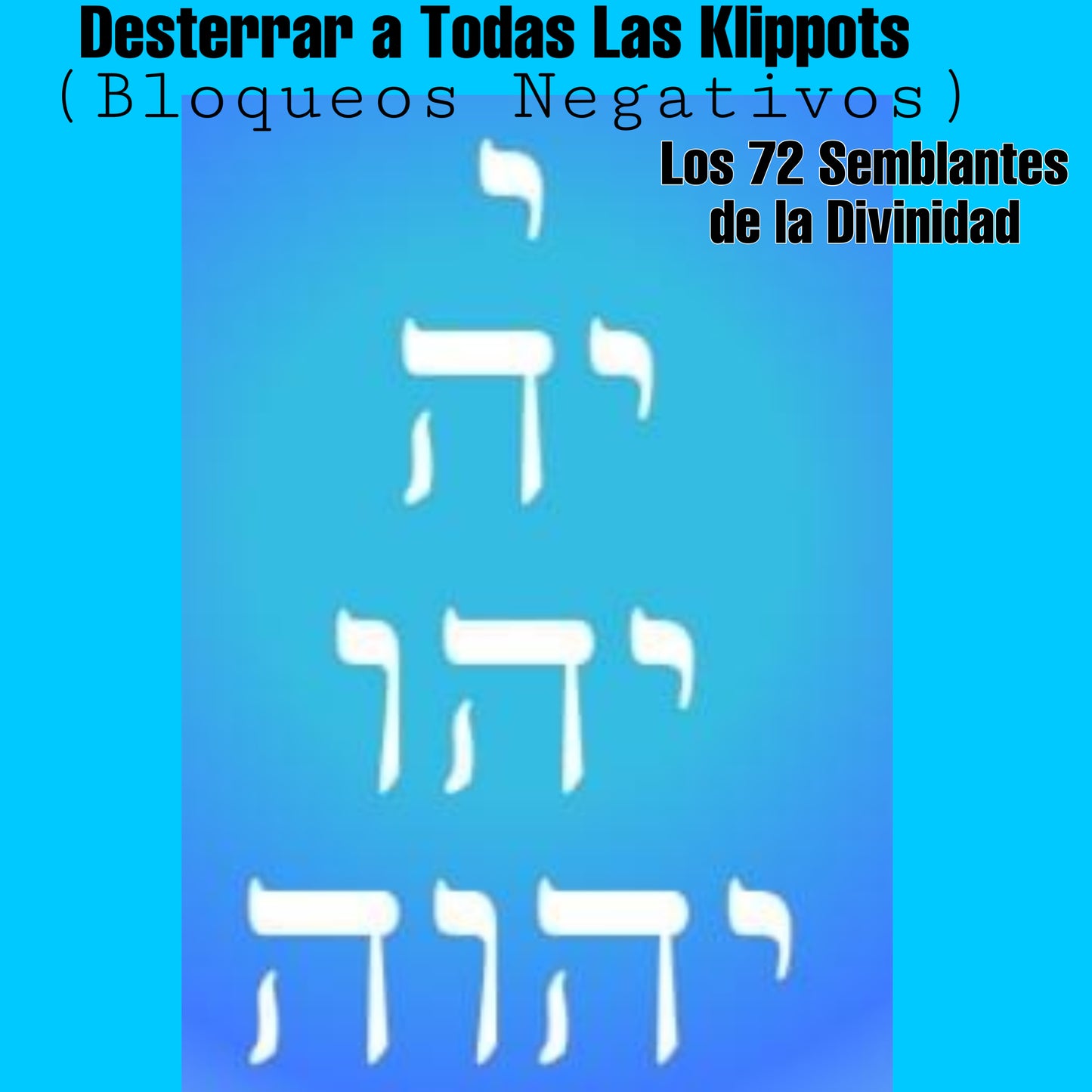 LOS 72 SEMBLANTES DE LA DIVINIDAD